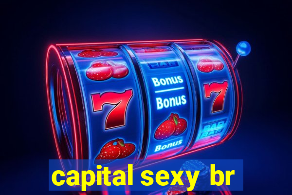 capital sexy br